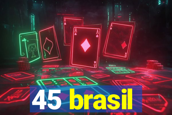 45 brasil